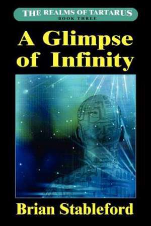 A Glimpse of Infinity de Brian Stableford