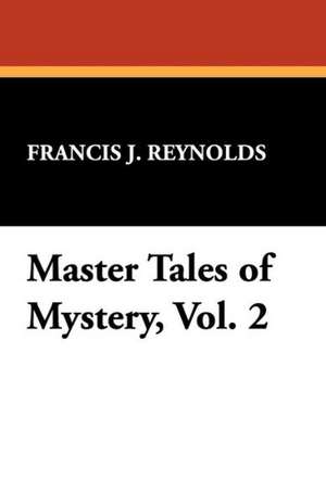 Master Tales of Mystery, Vol. 2 de Francis J. Reynolds