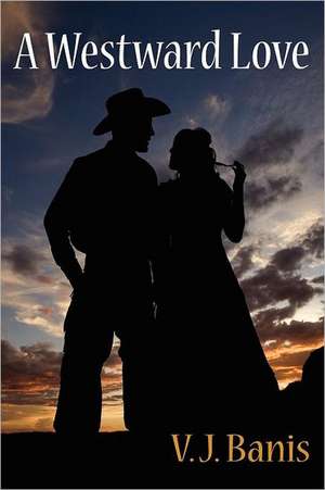 A Westward Love de V. J. Banis