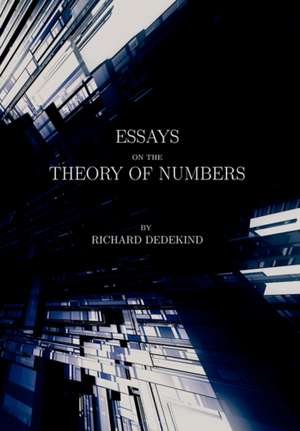 Essays on the Theory of Numbers (Second Edition) de Richard Dedekind