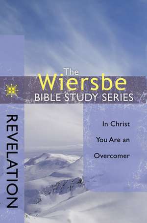 Revelation: In Christ You Are an Overcomer de Warren W. Wiersbe