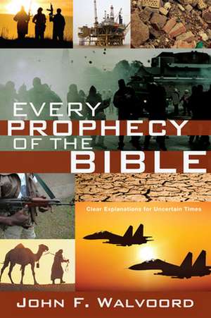 Every Prophecy of the Bible de John Walvoord