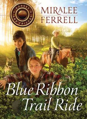 Blue Ribbon Trail Ride de Miralee Ferrell