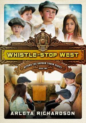 Whistle-Stop West de Arleta Richardson