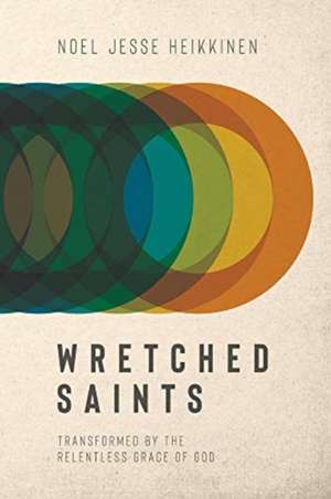 Wretched Saints de Noel Jesse Heikkinen