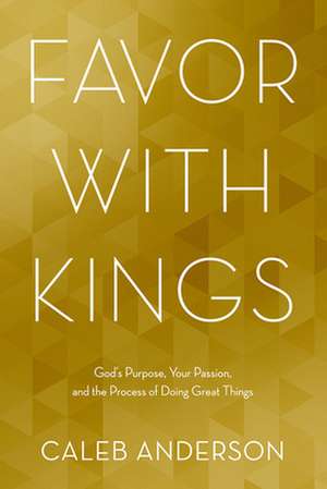 Favor with Kings de Caleb Anderson