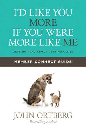 I'd Like You More If You Were More Like Me Member Connect Guide de John Ortberg