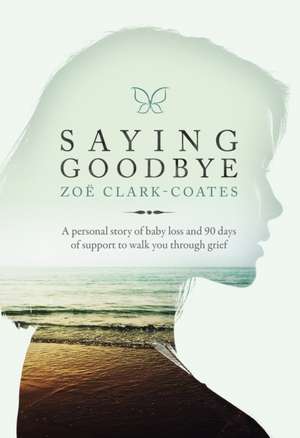 Saying Goodbye de Zoe Clark-Coates