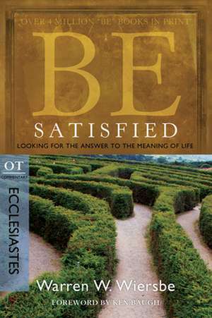 Be Satisfied: Ecclesiastes de Warren W. Wiersbe