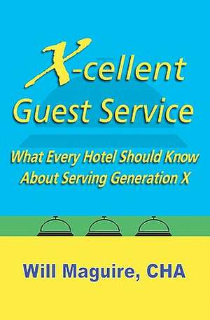 X-Cellent Guest Service de Will Maguire Cha