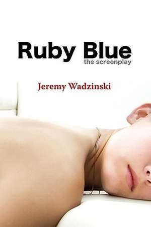 Ruby Blue de Jeremy Wadzinski