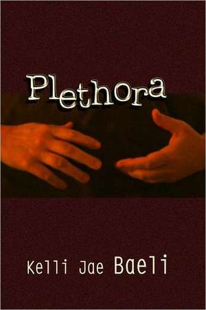 Plethora de Kelli Jae Baeli