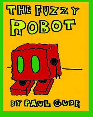 The Fuzzy Robot de Paul Gude