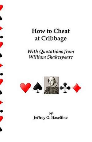 How to Cheat at Cribbage de Jeffrey O. Haseltine