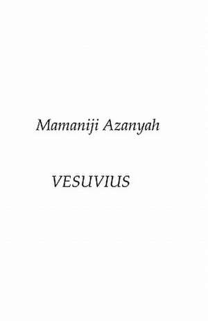 Vesuvius de Mamaniji Azanyah