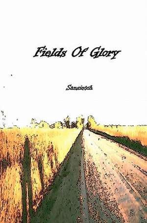 Fields of Glory de Sansietch Sansietch