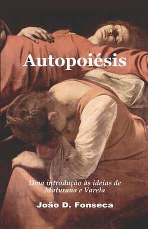 Autopoiesis de Joao D. Fonseca