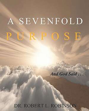 A Sevenfold Purpose (Workbook) de Robert L. Robinson