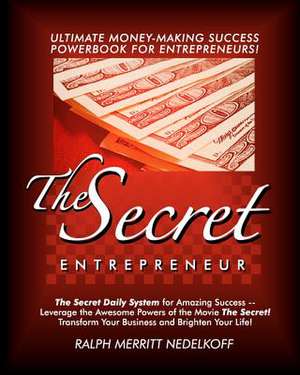 The Secret Entrepreneur de Ralph Merritt Nedelkoff