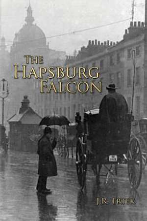 The Hapsburg Falcon de J. R. Trtek