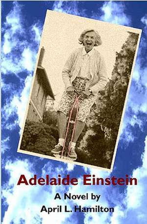 Adelaide Einstein de April L. Hamilton