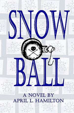 Snow Ball de April L. Hamilton