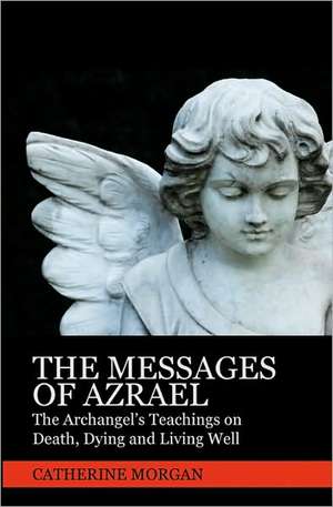 The Messages of Azrael de Catherine Morgan