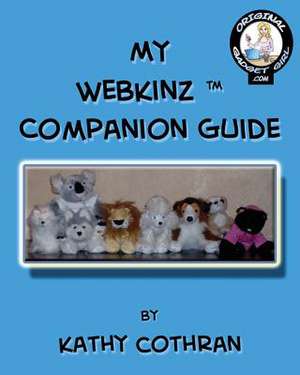 My Webkinz Companion Guide de Kathy Cothran