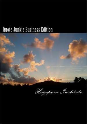 Quote Junkie Business Edition de Hagopian Institute