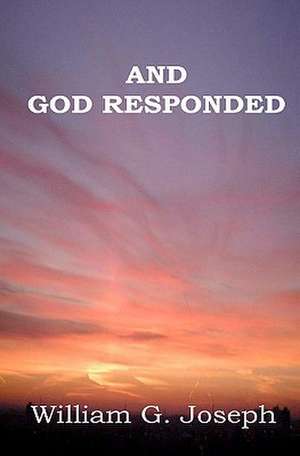 And God Responded de William G. Joseph