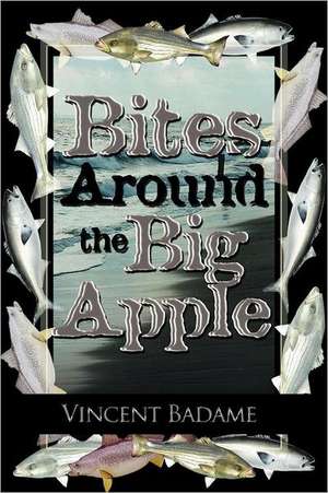 Bites Around the Big Apple de Vince Badame