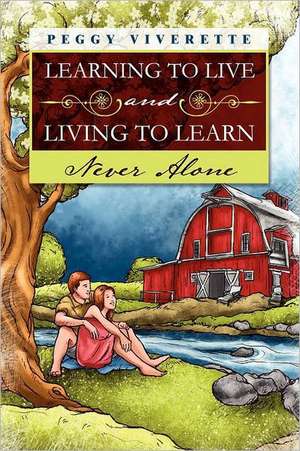 Learning to Live and Living to Learn de Peggy Viverette