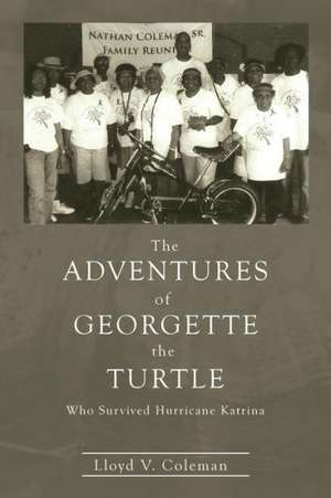 The Adventures of Georgette the Turtle Who Survived Hurricane Katrina de Lloyd Coleman