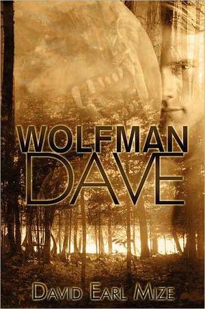 Wolfman Dave de David Earl Mize