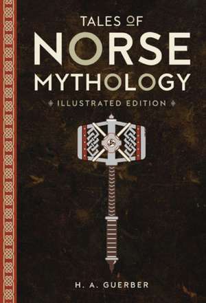 Tales of Norse Mythology de H. A. Guerber