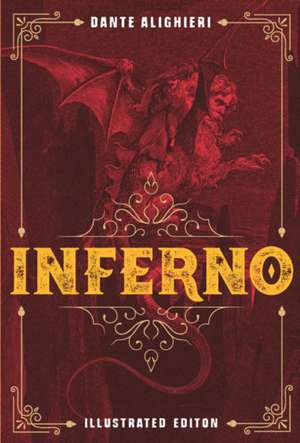 Inferno: Illustrated Edition de Dante Alighieri