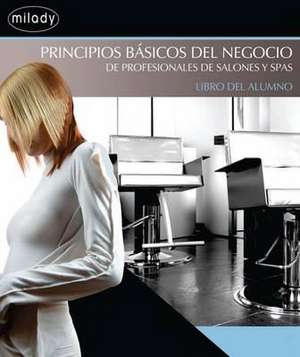 Business Fundamentals for Salon and Spa Professionals: Spanish Course Book de Milady