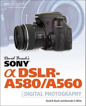 David Busch's Sony Alpha DSLR-A580/A560 Guide to Digital Photography de David D. Busch