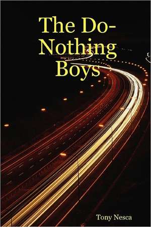 The Do-Nothing Boys de Tony Nesca