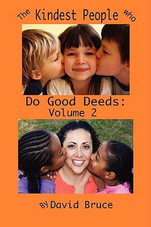 The Kindest People Who Do Good Deeds: Volume 2 de David Bruce