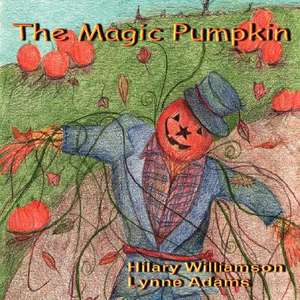 The Magic Pumpkin de Lynne Adams