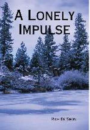 A Lonely Impulse de Rich De Shon