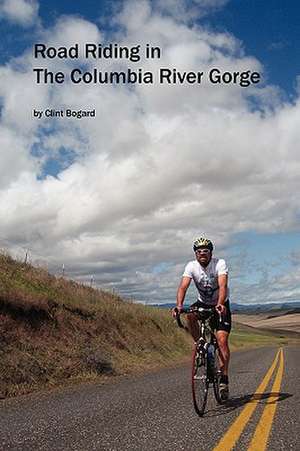 Road Riding in The Columbia River Gorge de Clint Bogard