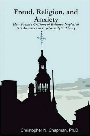 Freud, Religion, and Anxiety de Christopher Chapman