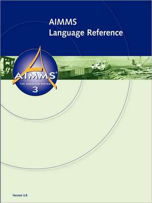 Aimms 3.8 - Language Reference de Marcel Roelofs