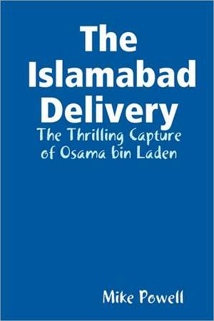 The Islamabad Delivery de Mike Powell