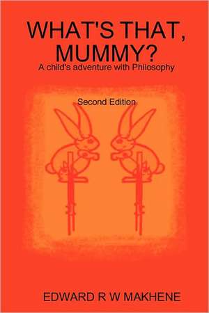 What's That, Mummy? de Edward R W Makhene