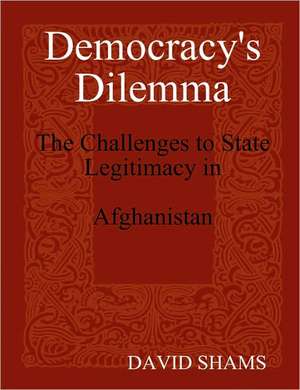 Democracy's Dilemma de David Shams