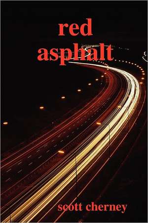 Red Asphalt de Scott Cherney