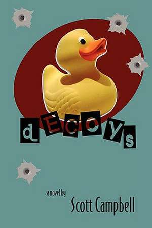 Decoys de Scott Campbell